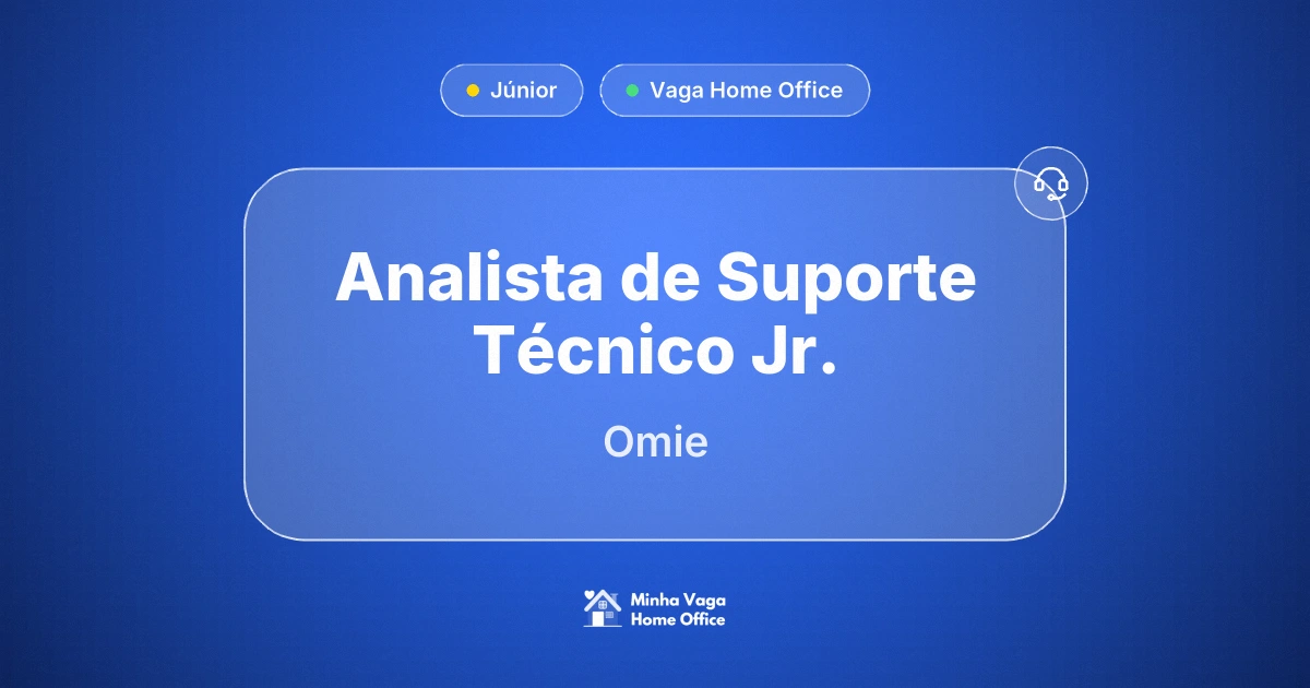 Vaga Home Office: Analista de Suporte Técnico Jr. na empresa Omie | Minha Vaga Home Office