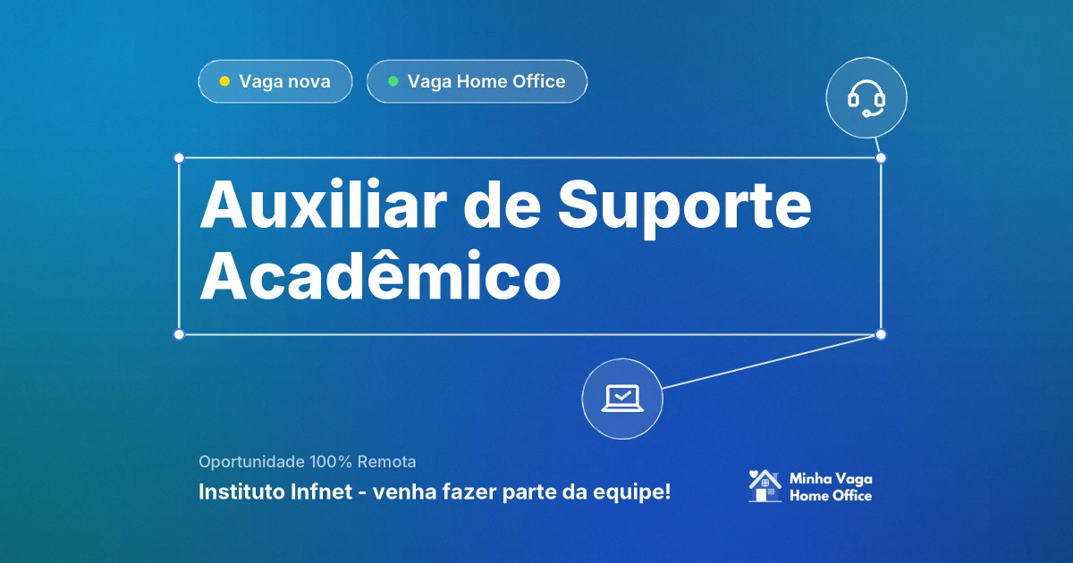 Vaga Home Office: Auxiliar de Suporte Acadêmico na empresa Instituto Infnet - venha fazer parte da equipe! | Minha Vaga Home Office